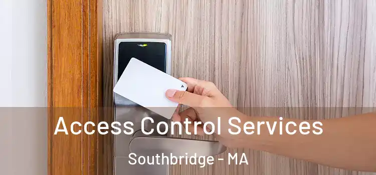 Access Control Services Southbridge - MA