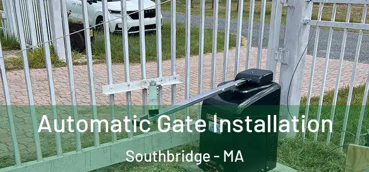 Automatic Gate Installation Southbridge - MA