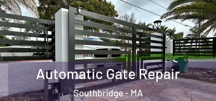 Automatic Gate Repair Southbridge - MA