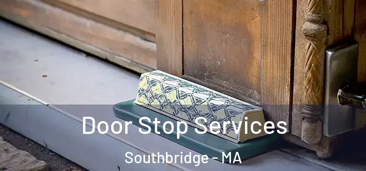 Door Stop Services Southbridge - MA