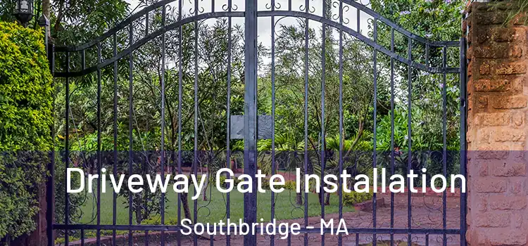 Driveway Gate Installation Southbridge - MA