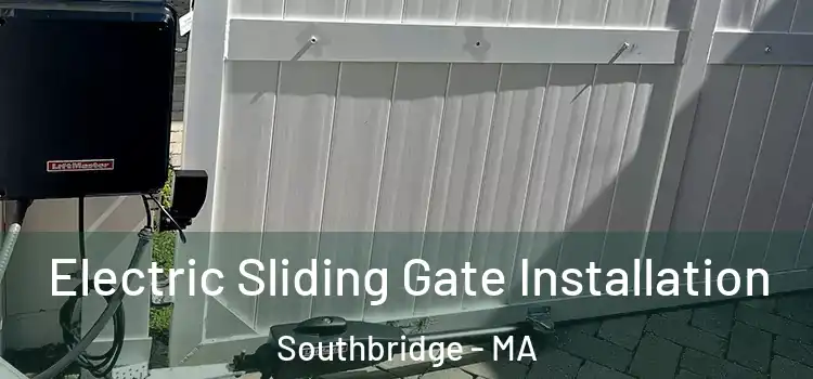  Electric Sliding Gate Installation Southbridge - MA