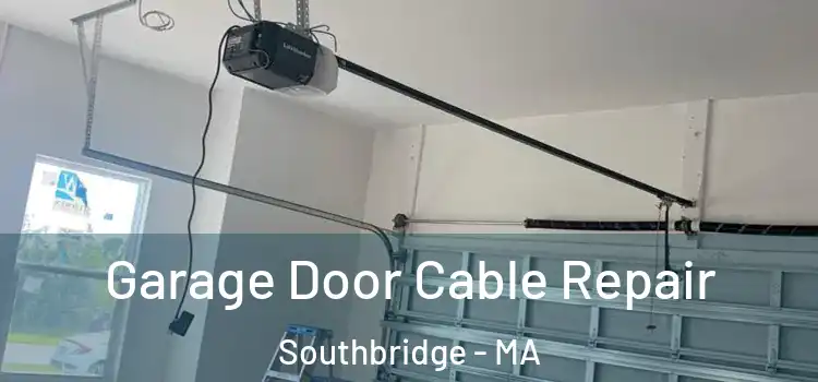  Garage Door Cable Repair Southbridge - MA