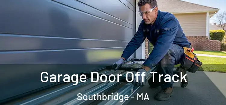  Garage Door Off Track Southbridge - MA