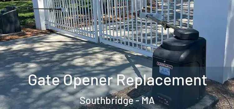 Gate Opener Replacement Southbridge - MA