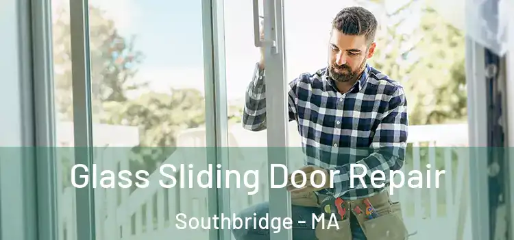 Glass Sliding Door Repair Southbridge - MA