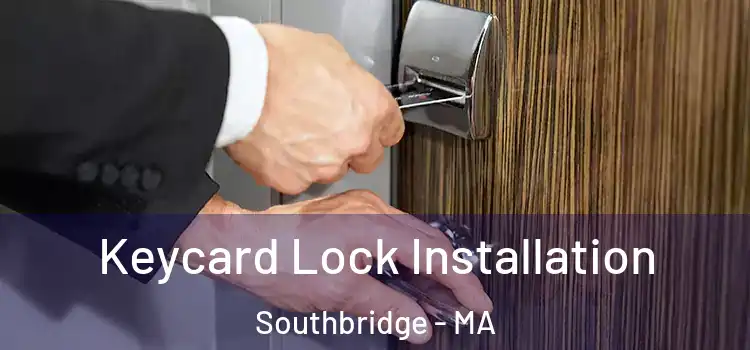 Keycard Lock Installation Southbridge - MA