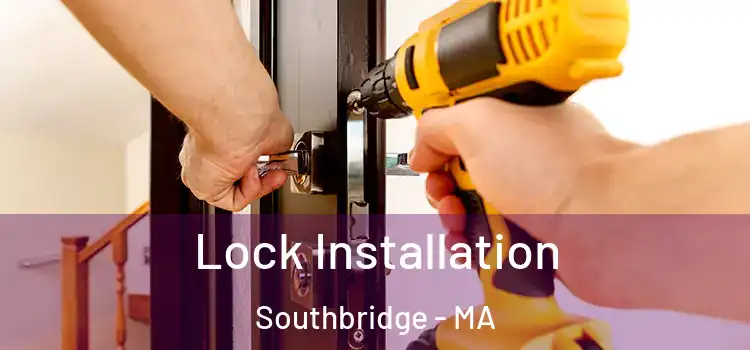 Lock Installation Southbridge - MA