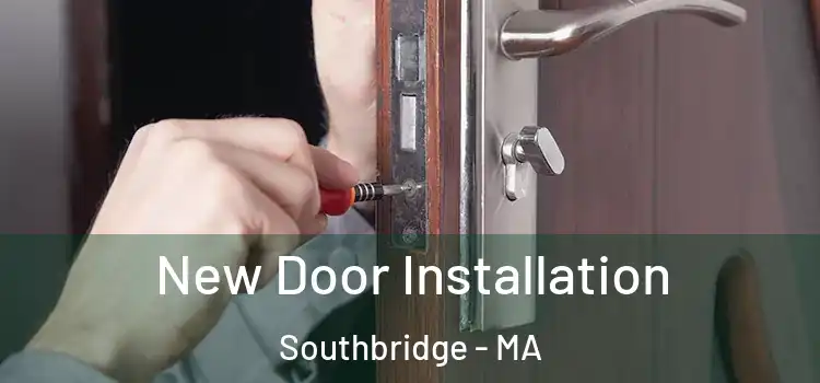  New Door Installation Southbridge - MA